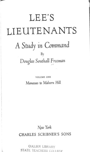 Lee’s Lieutenants A Study in Command Volume 1: Manassas to Malvern Hill