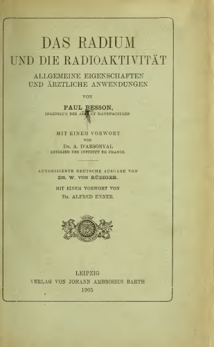 Das Radium und die Radioaktivität. Allgemeine Eigenschaften und ärztliche Anwendungen
