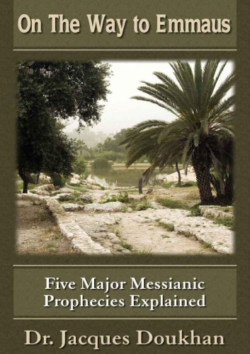 On the Way to Emmaus: Five Major Messianic Prophecies Explained