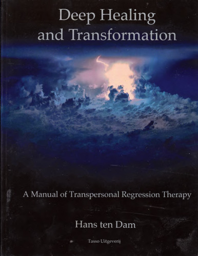 Deep healing and transformation. A manual of transpersonal regression therapy