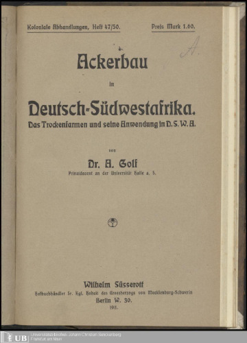 Ackerbau in Deutsch-Südwestafrika ; das Trockenfarmen und seine Anwendung in D.S.W.A.