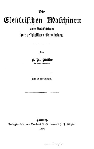 Die elektrischen Maschinen unter Berücksichtigung ihrer geschichtlichen Entwicklung