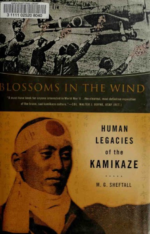 Blossoms in the Wind The Human Legacy of the Kamikaze