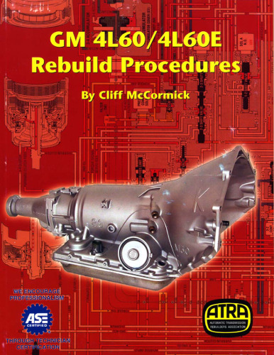 GM 4L60 / 4L60E (700R4) Rebuild Procedures