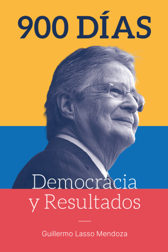 900 Días. Democracia y Resultados.