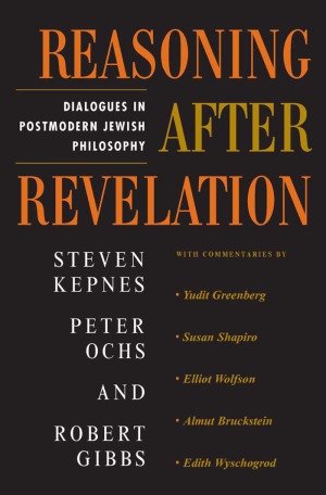 Reasoning After Revelation Dialogues In Postmodern Jewish Philosophy