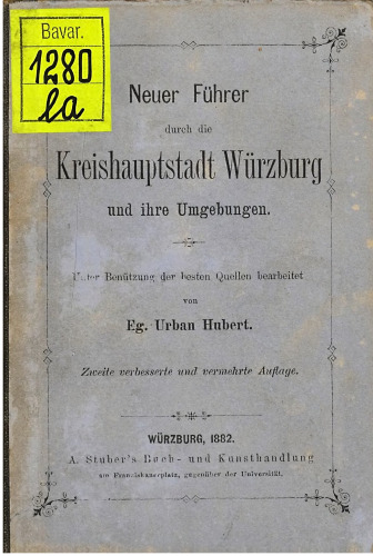 Neuer Führer durch die Kreishauptstadt Würzburg und ihre Umgebungen