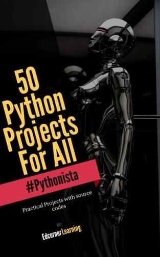 220 Python Projects For All: Complete Python Book (Become Pythonista 4)