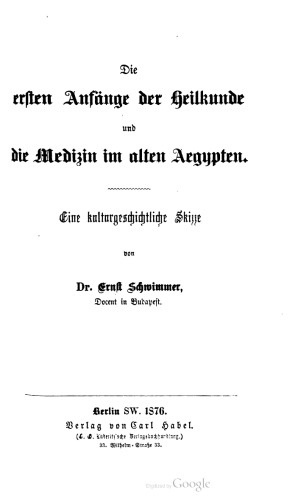 Die ersten Anfänge der Heilkunde und die Medizin im alten Ägypten. Eine kulturgeschichtliche Skizze