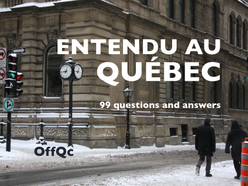 Entendu au Québec: 99 questions and answers