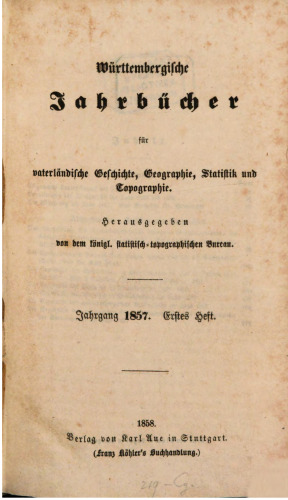 Württembergische Jahrbücher für Vaterländische Geschichte, Geographie, Statistik und Topographie