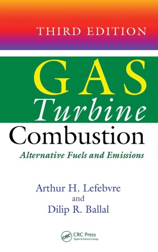 Gas Turbine Combustion: Alternative Fuels and Emissions, Third Edition