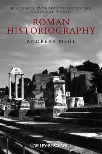 Roman Historiography: An Introduction to its Basic Aspects and Development