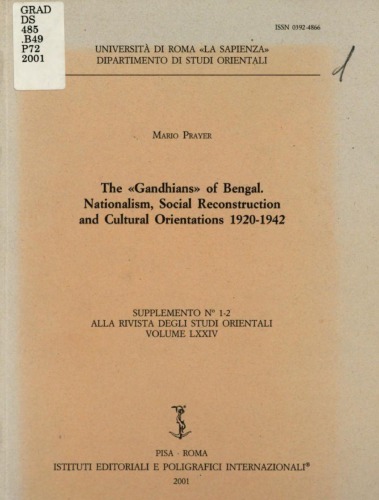 The "Gandhians" of Bengal : nationalism, social reconstruction and cultural orientations 1920-1942