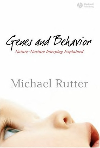 Genes and Behavior - Nature-Nurture Interplay Explained