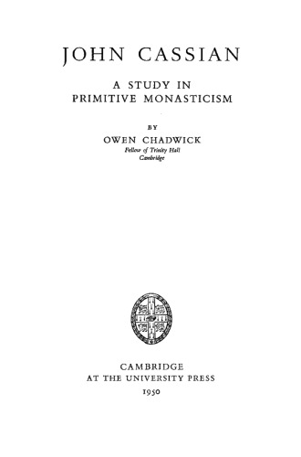 John Cassian: A Study in Primitive Monasticism