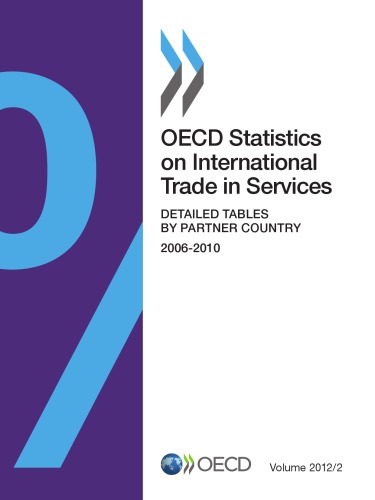 OECD Statistics on International Trade in Services, Volume 2012 Issue 2: Detailed Tables by Partner Country