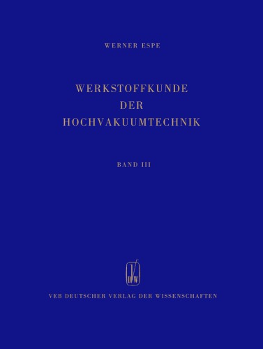 Werkstoffkunde der Hochvakuumtechnik - Band III - Hilfswerkstoffe