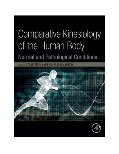 Comparative kinesiology of the human body - Normal and pathological conditions