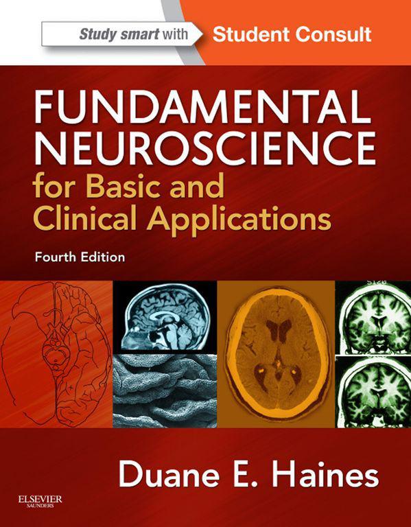 Fundamental Neuroscience for Basic and Clinical Applications: with STUDENT CONSULT Online Access (Haines,Fundamental Neuroscience for Basic and Clinical Applications)