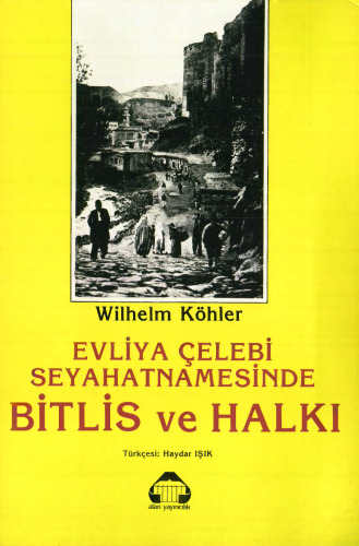 Evliya Çelebi Seyehatnamesinde Bitlis Ve Halkı