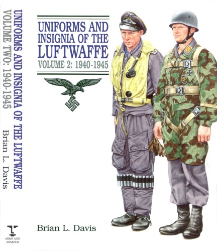 Uniforms and Insignia of the Luftwaffe Volume 2 1940-1945
