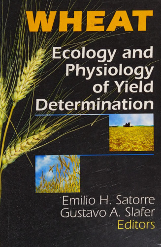 Wheat: ecology and physiology of yield determination
