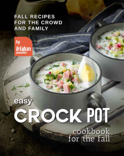 Easy Crock Pot Cookbook for The Fall