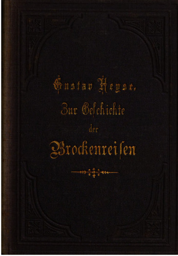 Zur Geschichte der Brockenreisen. Nebst einem Anhange: Übersicht der Brocken-Literatur