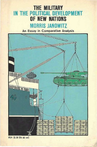 The Military in the Political Development of New Nations