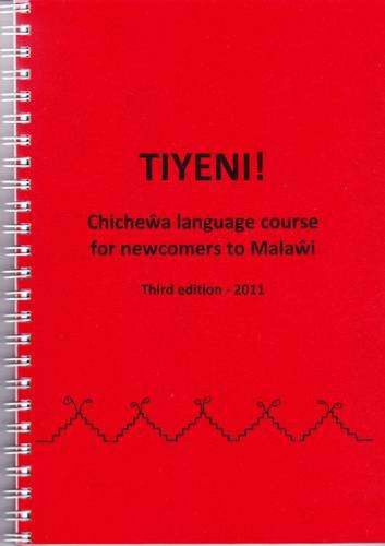 Tiyeni!: Chichewa Language Course for Newcomers to Malawi