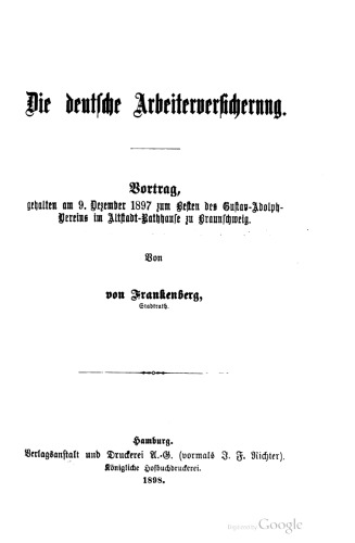 Die deutsche Arbeiterversicherung. Vortrag, gehalten am 9. Dezember 1897 zum Besten des Gustav-Adolph-Vereins im Altstadt-Rathhause zu Braunschweig