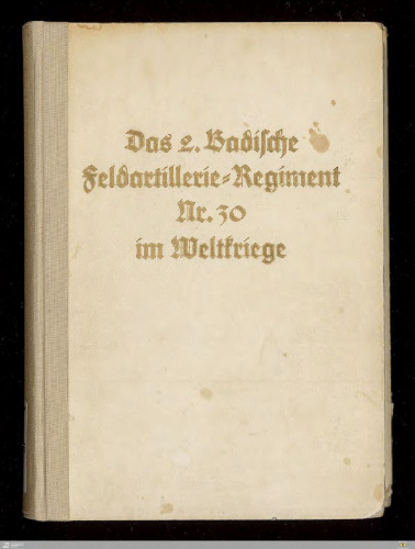 Das 2. Badische Feldartillerie-Regiment Nr. 30 im Weltkriege