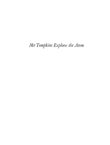 Mr. Tompkins Explores the Atom