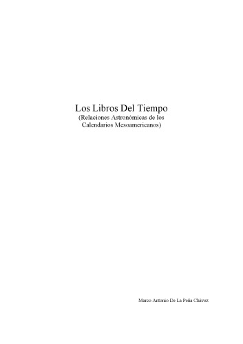 Los Libros del Tiempo : Relaciones Astronómicas de los Calendarios Mesoamericanos