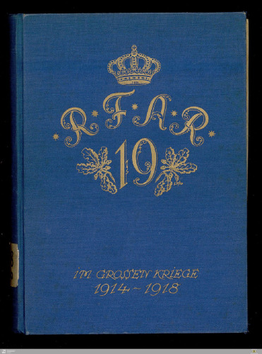 Die Feldzugsgeschichte des Reserve-Feldartillerie-Regiments Nr. 19