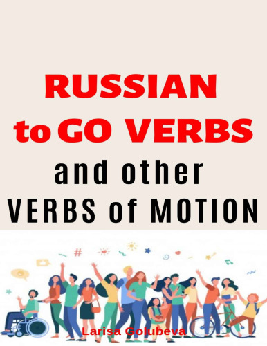 Russian to Go Verbs and other Verbs of Motion