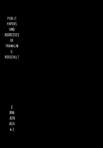 The public papers and addresses of Franklin D. Roosevelt. Volume one, The genesis of the New Deal, 1928-1932.