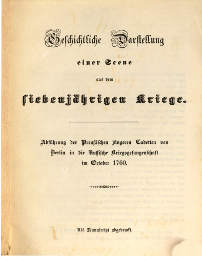 Geschichtliche Darstellung einer Scene aus dem Siebenjährigen Kriege : Abführung der jüngeren Cadetten von Berlin in die russische Kriegsgefangenschaft im Oktober 1760
