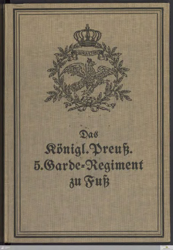 Das Königl. Preuß, 5. Garde-Regiment zu Fuß 1897 - 1918