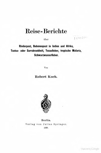 Reise-Berichte Rinderpest, Bubonenpest in Indien und Afrika, Tsetse- oder Surrakrankheit, Texasfieber, tropische Malaria, Schwarzwasserfieber.
