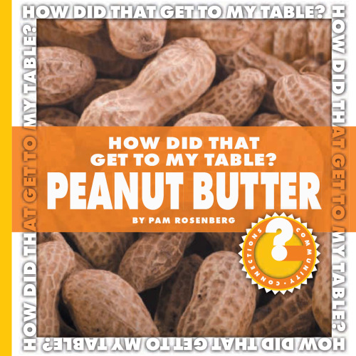 How Did That Get to My Table? Peanut Butter