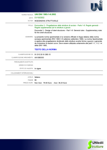 - Progettazione delle strutture di acciaio - Parte 1-6: Regole generali - Regole supplementari per le strutture a guscio / Eurocode 3 - Design of steel structures - Part 1-6: General rules - Supplementary rules for the shell structures