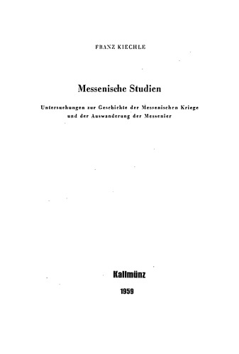 Messenische Studien: Untersuchungen zur Geschichte der Messenischen Kriege und der Auswanderung der Messenier
