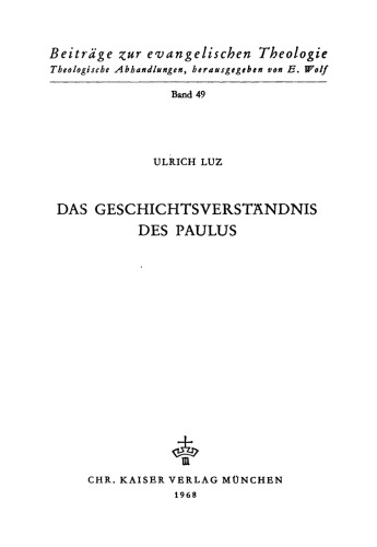Das Geschichtsverständnis des Paulus (Beiträge zur evangelischen Theologie 49)