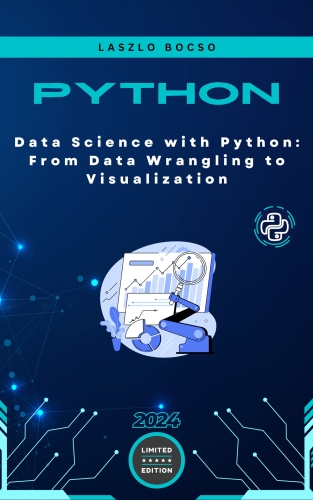 Data Science with Python: From Data Wrangling to Visualization