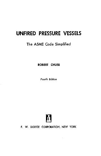Unfired pressure vessels;: The ASME code simplified