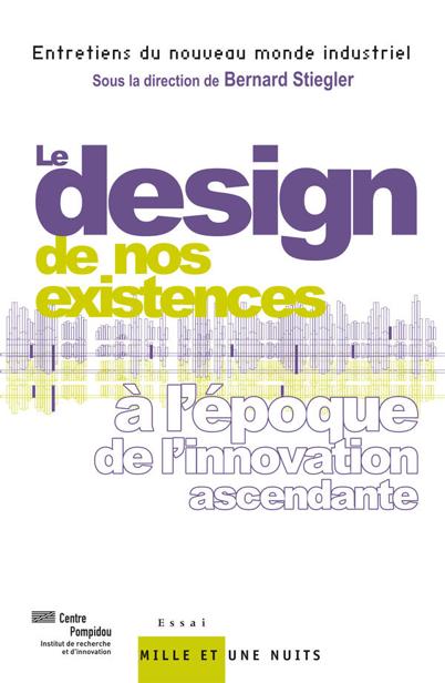 Le « design » de nos existences : à l’époque de l’innovation ascendante (Documents) (French Edition)