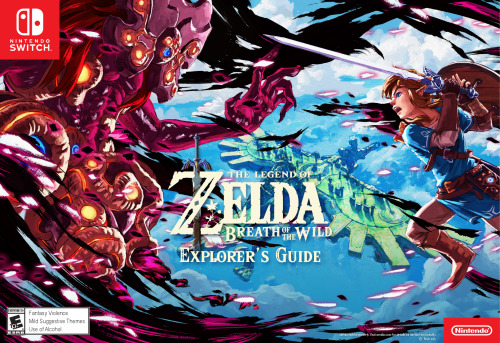 The Legend of Zelda: Breath of The Wild. Explorer's Guide