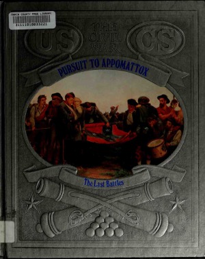 Pursuit to Appomattox The Last Battles (The Civil War Series)